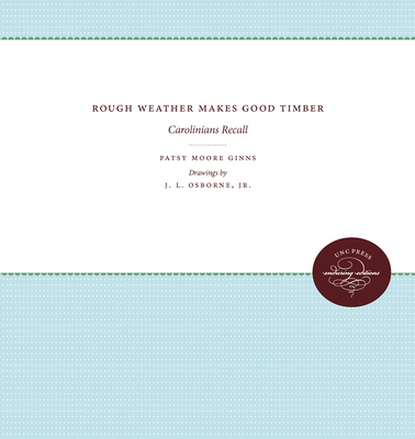Rough Weather Makes Good Timber: Carolinians Re... 0807812889 Book Cover