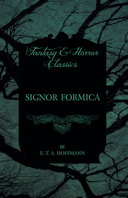 Signor Formica (Fantasy and Horror Classics) 1447465784 Book Cover