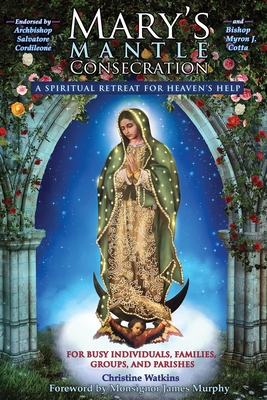 Mary's Mantle Consecration: A Spiritual Retreat... 1947701061 Book Cover
