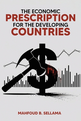 The Economic Prescription for Developing Countries 1966565860 Book Cover