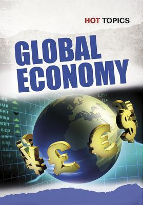 Global Economy (Hot Topics) 1432960466 Book Cover