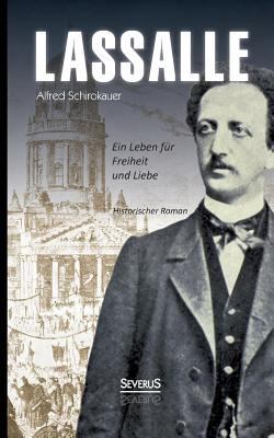 Lassalle: Ein Leben für Freiheit und Liebe [German] 3863479637 Book Cover