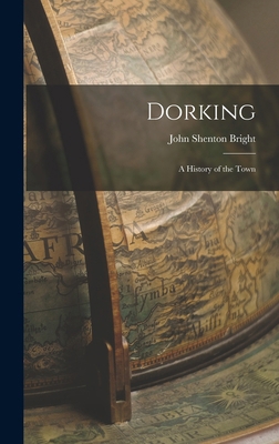 Dorking: A History of the Town 101571496X Book Cover