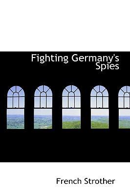 Fighting Germany's Spies 142647203X Book Cover