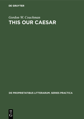 This Our Caesar: A Study of Bernard Shaw's Caes... 9027926018 Book Cover