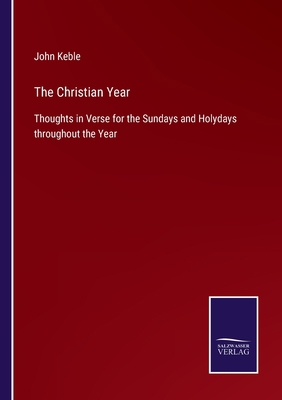 The Christian Year: Thoughts in Verse for the S... 3752560886 Book Cover