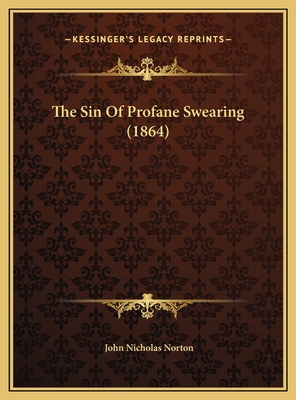 The Sin Of Profane Swearing (1864) 1169405681 Book Cover