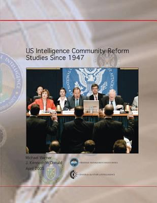 US Intelligence Community Reform Studies Since ... 1478384794 Book Cover