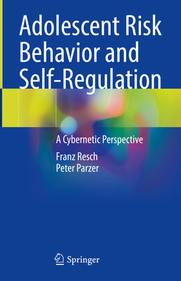 Adolescent Risk Behavior and Self-Regulation: A... 3030699544 Book Cover