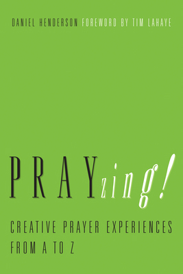 Prayzing!: Creative Prayer Experiences from A to Z 1600061893 Book Cover