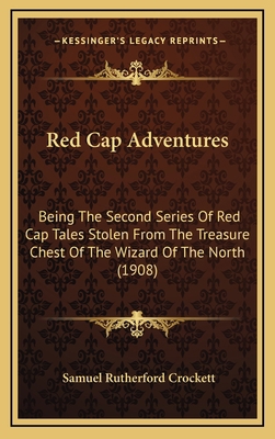 Red Cap Adventures: Being the Second Series of ... 1164427571 Book Cover