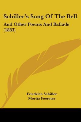 Schiller's Song Of The Bell: And Other Poems An... 1104462559 Book Cover