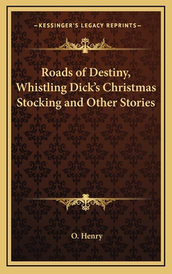 Roads of Destiny, Whistling Dick's Christmas St... 1163344575 Book Cover