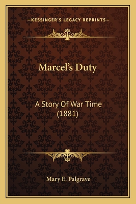 Marcel's Duty: A Story Of War Time (1881) 1166596389 Book Cover