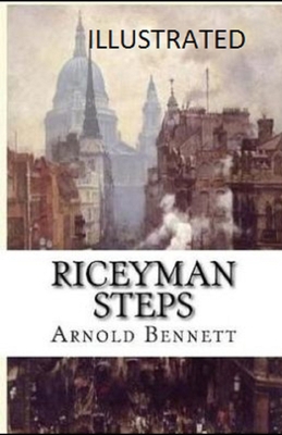 Riceyman Steps Illustrated B08HGTT28T Book Cover