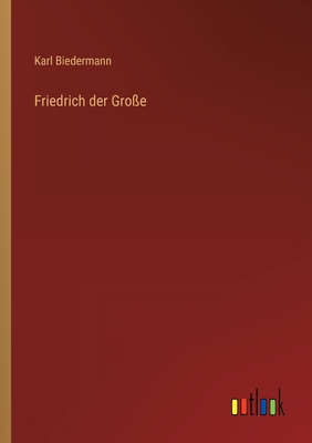 Friedrich der Große [German] 3368218026 Book Cover