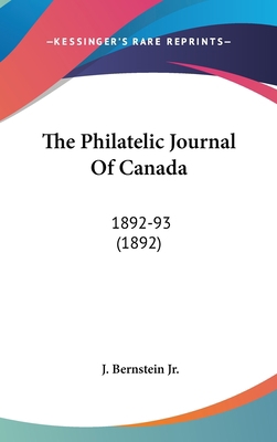 The Philatelic Journal of Canada: 1892-93 (1892) 1161727418 Book Cover