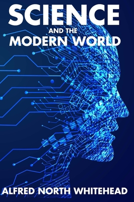 Science and the Modern World B089M61QJF Book Cover