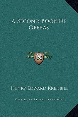 A Second Book Of Operas 1169252486 Book Cover