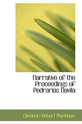 Narrative of the Proceedings of Pedrarias Davila 0554543931 Book Cover