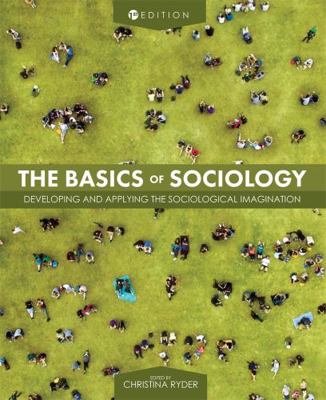 Paperback The Basics of Sociology : Developing and Applying the Sociological Imagination (First Edition) Book