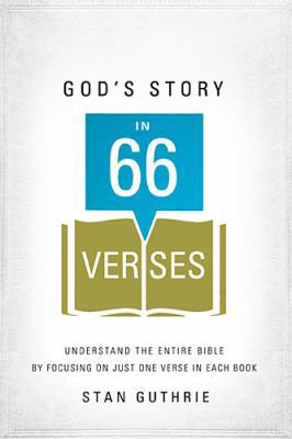 God's Story in 66 Verses: Understand the Entire... 1400206421 Book Cover