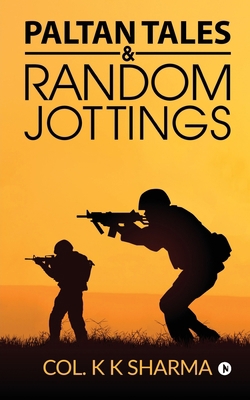 Paltan Tales & Random Jottings 1646786939 Book Cover