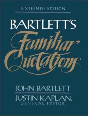 Bartlett's Familiar Quotation See 0316084603 16... 0316082775 Book Cover