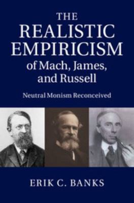 The Realistic Empiricism of Mach, James, and Ru... 1107073863 Book Cover