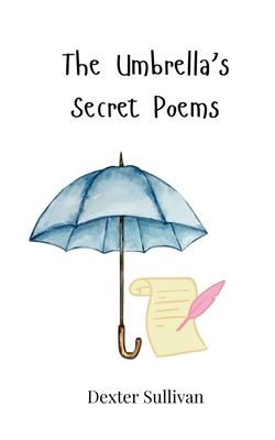 The Umbrella's Secret Poems 3690743699 Book Cover