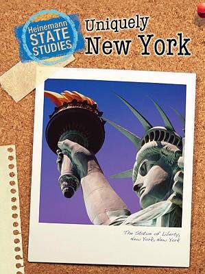 Uniquely New York (Heinemann State Studies) 1432911414 Book Cover