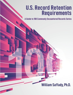 U.S. Record Retention Requirements: A Guide to ... 1936654873 Book Cover