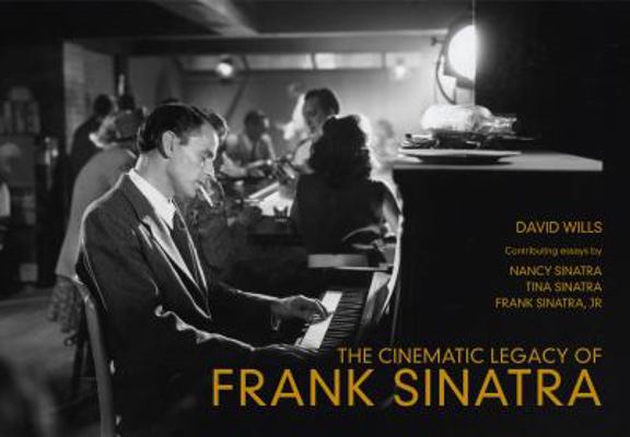 The Cinematic Legacy of Frank Sinatra 1445655772 Book Cover