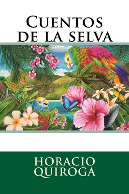 Cuentos de la selva [Spanish] 1535599839 Book Cover