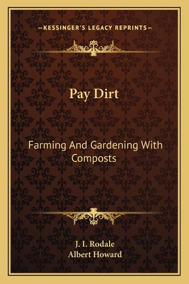 Pay Dirt: Farming And Gardening With Composts 1163812889 Book Cover