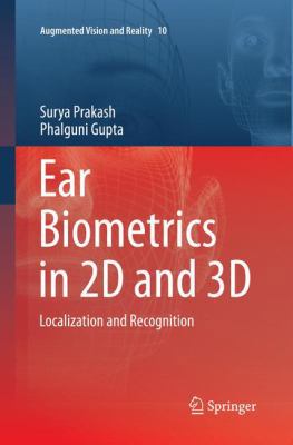 Ear Biometrics in 2D and 3D: Localization and R... 9811013802 Book Cover