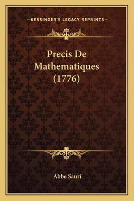 Precis De Mathematiques (1776) [French] 1165770121 Book Cover