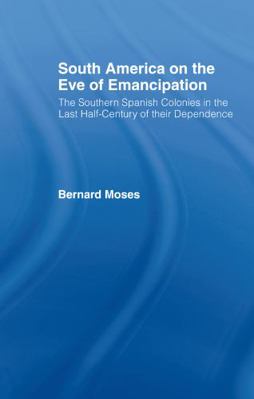 South America on the Eve of Emancipation: The S... 0714620327 Book Cover