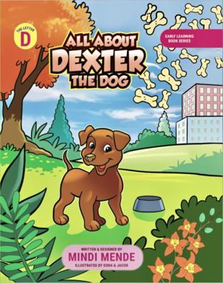 All About Dexter The Dog 1959861034 Book Cover