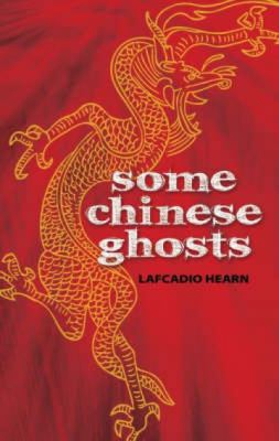 Some Chinese Ghosts 0486463060 Book Cover