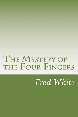 The Mystery of the Four Fingers 1501056301 Book Cover