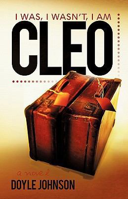 Cleo: I Was, I Wasn't, I Am 1462016081 Book Cover