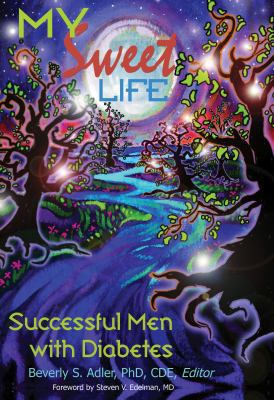 My Sweet Life: Successful Men With Diabetes 1937661121 Book Cover