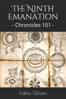 The Ninth Emanation: Chronicles 101 1520865805 Book Cover