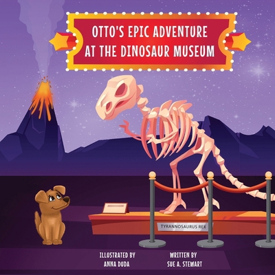 Otto's Epic Adventure at the Dinosaur Museum B0DT5QNBX9 Book Cover