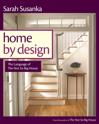 Home by Design: The Language of The Not So Big ... 1561587915 Book Cover