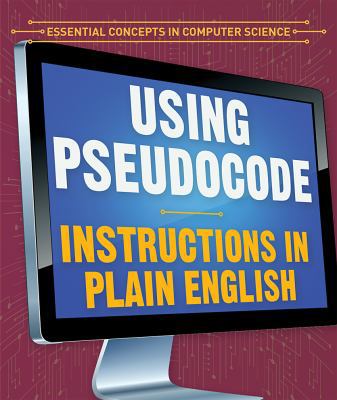 Using Pseudocode: Instructions in Plain English 1538331772 Book Cover