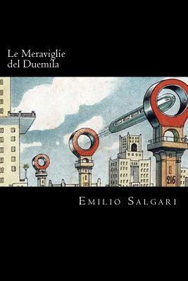 Le Meraviglie del Duemila (Italian Edition) [Italian] 1719543577 Book Cover