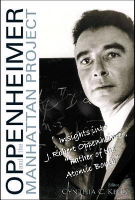 Oppenheimer and the Manhattan Project: Insights... 9812564187 Book Cover