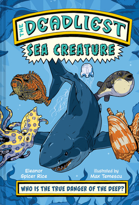The Deadliest: Sea Creature 132405381X Book Cover